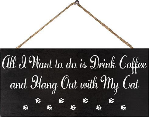 JennyGems Funny Cat Gifts, All I Want To Do Is Drink Coffee Hang Out With My Cat, 6x13 Hanging Wood Sign, Cat Lovers Gifts, Cat Mom Gifts, Gift for Cat and Coffee Lovers, American Made