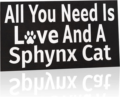 JennyGems Sphynx Sign, All You Need is Love and A Sphynx Cat, Wood Sign, 9.5x5.5 Inches, Sphynx Mom, Sphynx Gifts, Sphynx Cat, Sphynx Decor, American Made