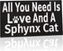 JennyGems Sphynx Sign, All You Need is Love and A Sphynx Cat, Wood Sign, 9.5x5.5 Inches, Sphynx Mom, Sphynx Gifts, Sphynx Cat, Sphynx Decor, American Made