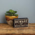 Primitives by Kathy Rustic Box Sign, 5" x 3", Beware of Wigglebutts