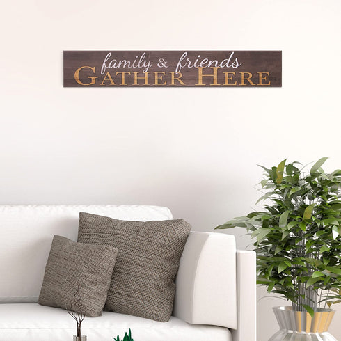 Patton Wall D©cor Family and Friends Gather Here Wood Wall Art Decorative Sign, 6" x 36", Brown