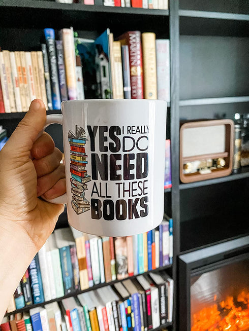 Book Lover Mug Gift, Bookish Gifts, Librarian Mug, Bookworm Mug, Yes I Really Do Need All These Books (11oz)