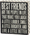 Primitives by Kathy Box Sign-Best Friends, 6x7 inches, Black, White