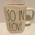 Rae Dunn SO IN LOVE Mug double sided - Ceramic - VALENTINE'S DAY