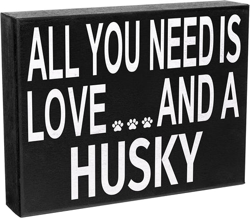 JennyGems All You Need is Love and a Husky Sign, American Made 8x6 Inches Wood Sign, Husky Mom, Husky Gifts, Husky Decor