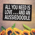 JennyGems All You Need Is Love And An Aussiedoodle Sign, 9.5x5.5 Inches, Aussiedoodle Mom, Aussiedoodle Gifts, Aussiedoodle Dogs, Aussiedoodle Decor, American Made