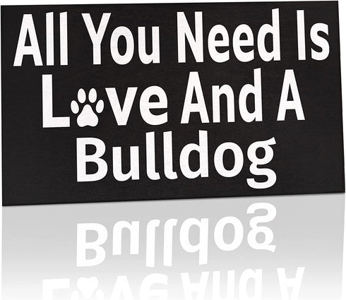 JennyGems Bulldog Sign, All You Need Is Love And A Bulldog, Wood Sign, 9.5x5.5 Inches, Bulldog Mom, Bulldog Gifts, Bulldog Dogs, Bulldog Decor, American Made