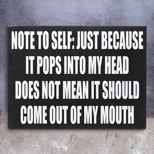JennyGems Funny Sarcastic Sign, Funny Home Decorations Sign, Note To Self: Just Because It Pops Into My Head Does Not Mean It Should Come Out Of My Mouth, Funny Gifts Decorative Wall Art Sign, Desk Decor, Cubicle Signs, Gifts for Coworkers