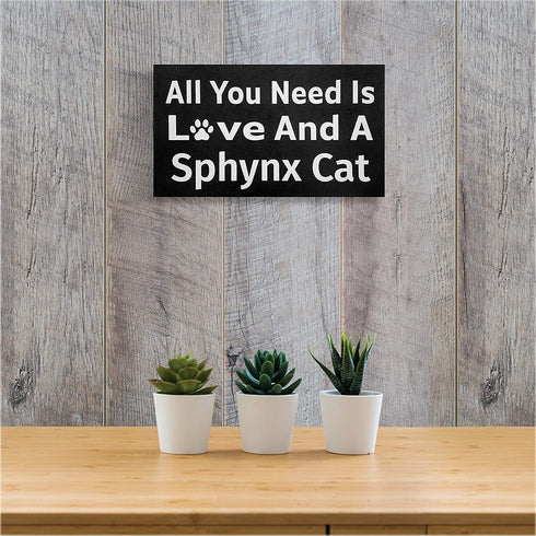 JennyGems Sphynx Sign, All You Need is Love and A Sphynx Cat, Wood Sign, 9.5x5.5 Inches, Sphynx Mom, Sphynx Gifts, Sphynx Cat, Sphynx Decor, American Made